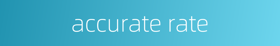 accurate rate的同义词