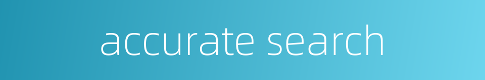 accurate search的同义词