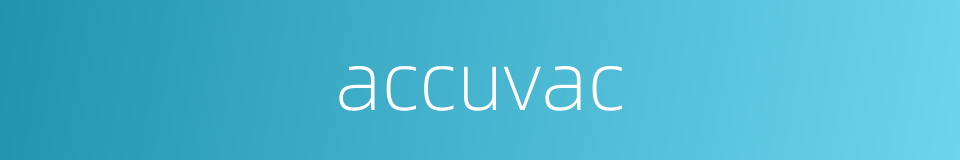 accuvac的同义词