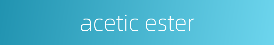 acetic ester的同义词