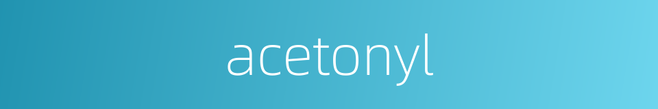acetonyl的同义词