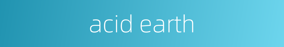 acid earth的同义词
