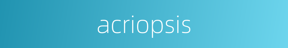 acriopsis的同义词