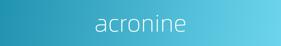 acronine的同义词