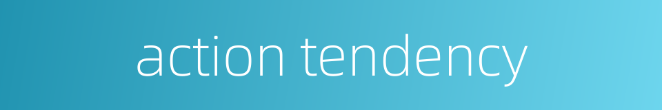 action tendency的同义词