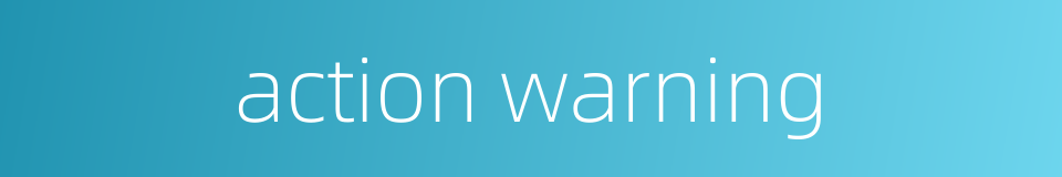 action warning的同义词