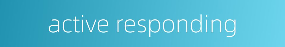 active responding的同义词