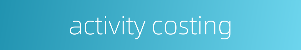 activity costing的同义词