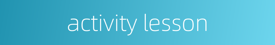 activity lesson的同义词