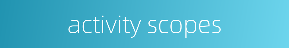 activity scopes的同义词