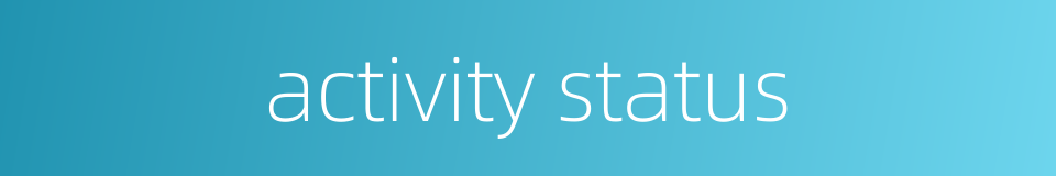 activity status的同义词