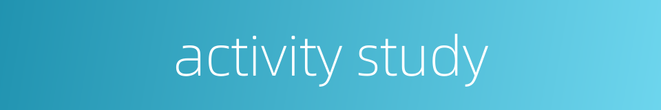 activity study的同义词