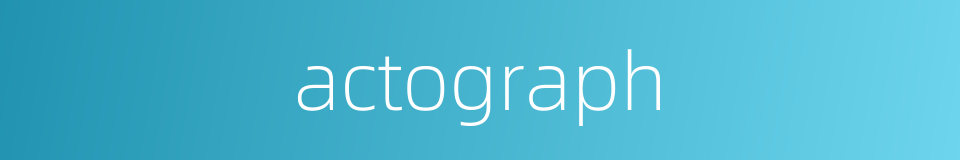 actograph的同义词
