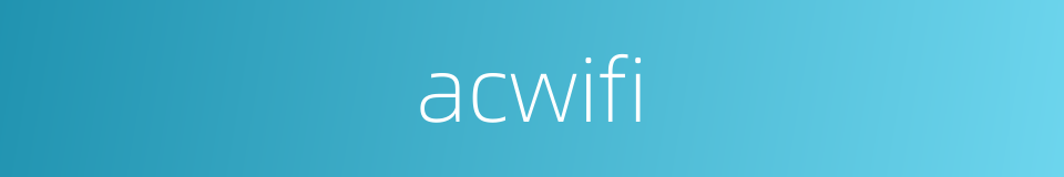 acwifi的同义词