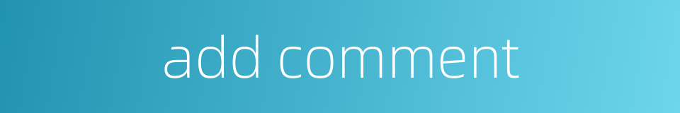 add comment的同义词