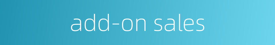 add-on sales的同义词