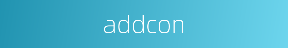 addcon的同义词