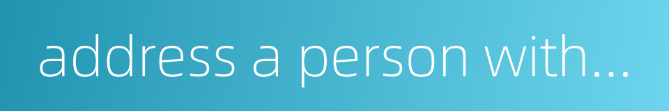 address a person without an honorific title的同义词