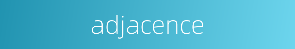adjacence的同义词