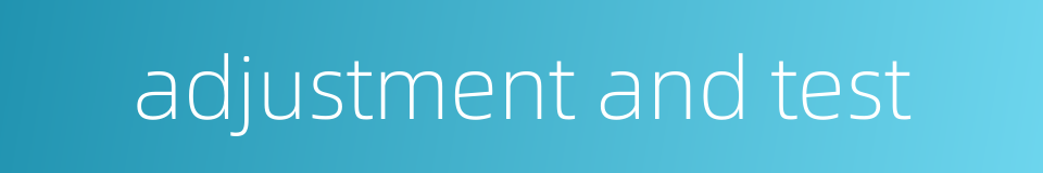 adjustment and test的同义词