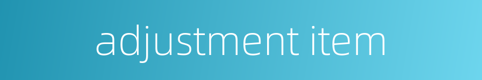 adjustment item的同义词