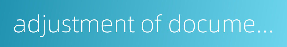 adjustment of document的同义词
