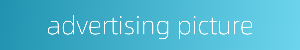 advertising picture的同义词