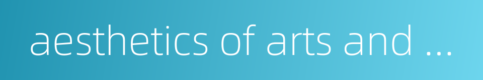 aesthetics of arts and crafts的同义词