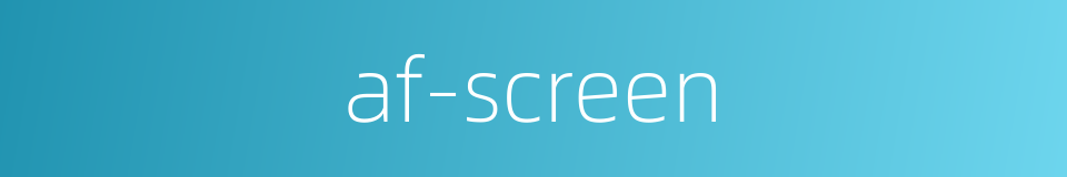 af-screen的同义词