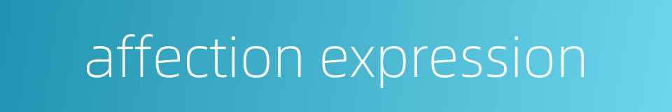 affection expression的同义词