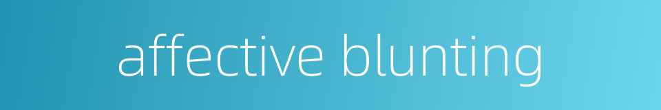 affective blunting的同义词