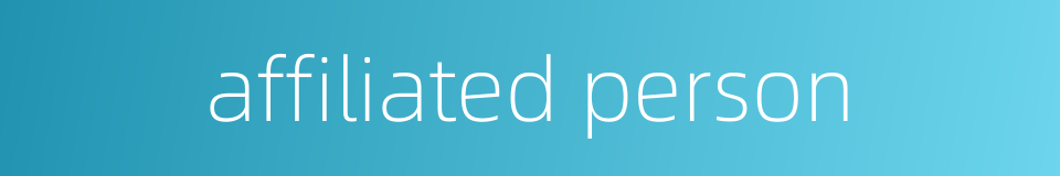 affiliated person的同义词