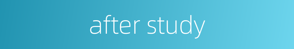 after study的同义词