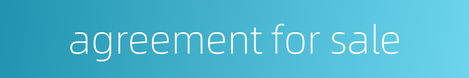 agreement for sale的同义词