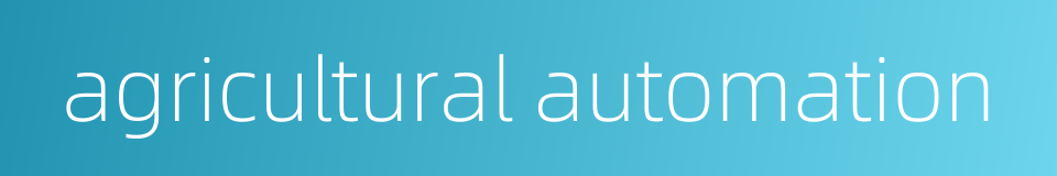 agricultural automation的同义词