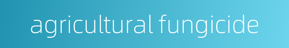 agricultural fungicide的同义词