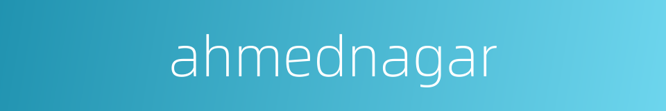 ahmednagar的同义词