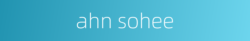 ahn sohee的同义词