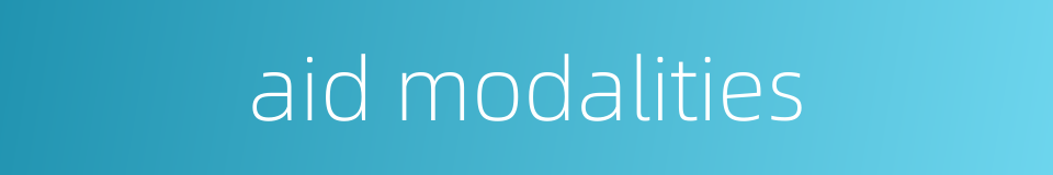 aid modalities的同义词