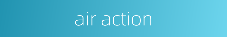 air action的同义词