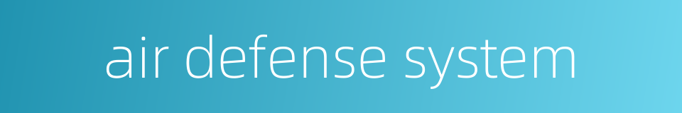 air defense system的同义词