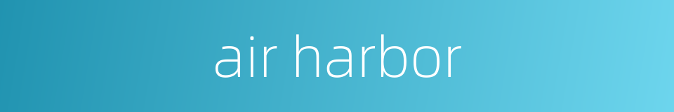 air harbor的同义词