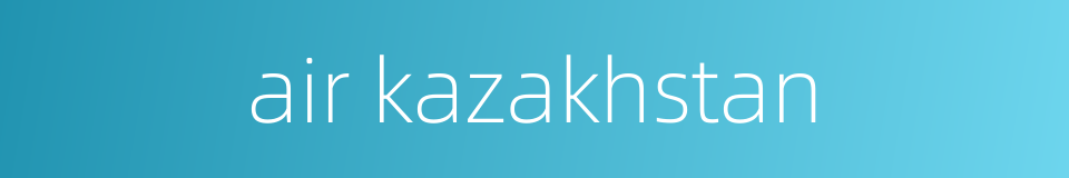 air kazakhstan的同义词