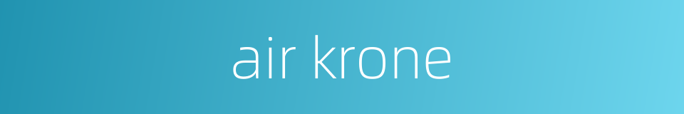 air krone的同义词