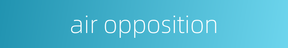 air opposition的同义词