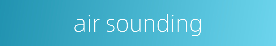 air sounding的同义词