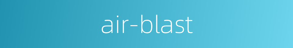 air-blast的同义词