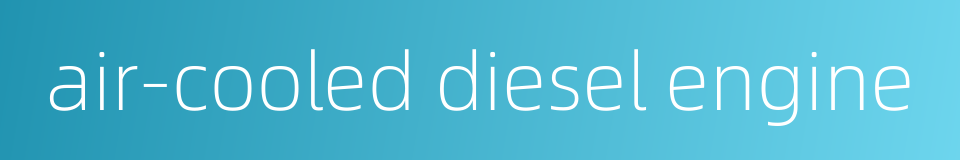 air-cooled diesel engine的同义词