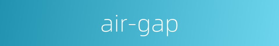 air-gap的同义词