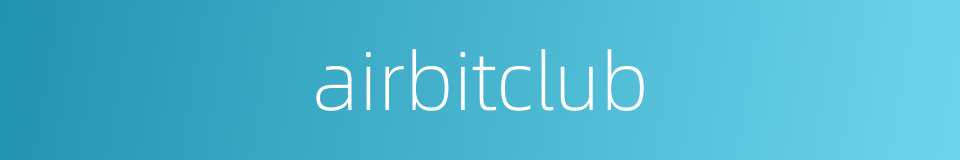 airbitclub的同义词